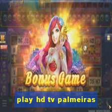 play hd tv palmeiras